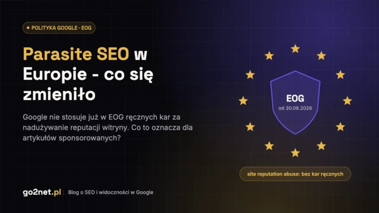Parasite SEO w Europie - Google nie stosuje ręcznych kar w EOG od 30.08.2026