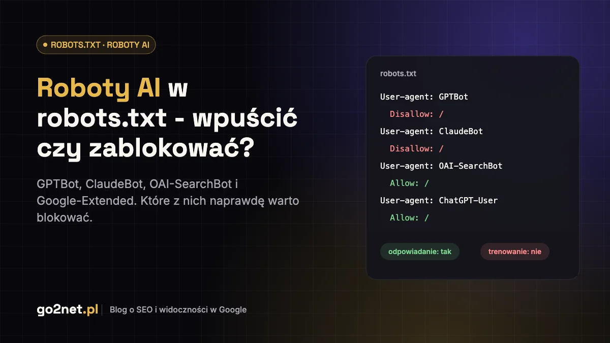 Roboty AI w robots.txt – wpuścić czy zablokować GPTBot i ClaudeBot